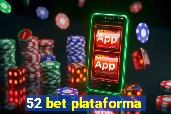 52 bet plataforma